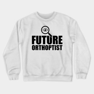 Future Orthoptist Crewneck Sweatshirt